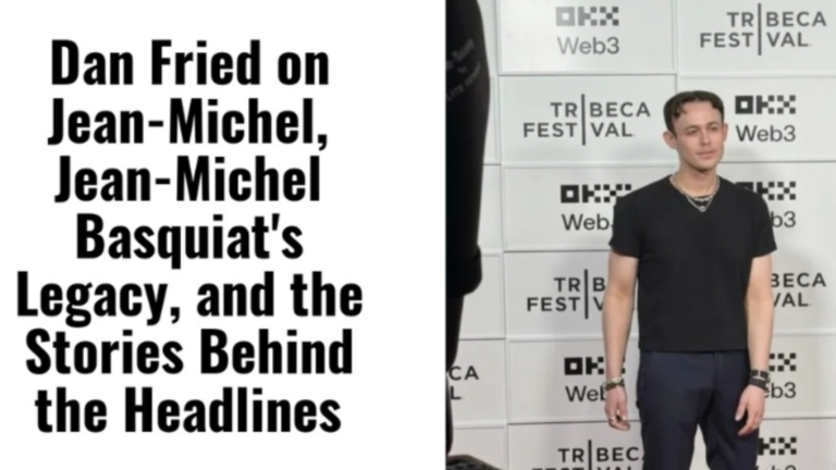 Dan Fried on Jean-Michel, Jean-Michel Basquiat’s Legacy, and the Stories Behind the Headlines
