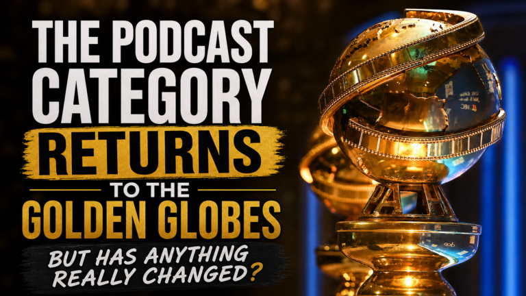 The Podcast Category Returns to the Golden Globes — But Has Anything Really Changed?